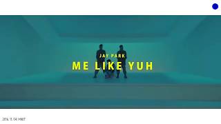 Jay Park - Me Like Yuh ( Dance ver. ) (English ver.)