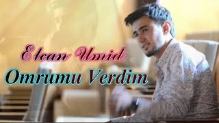 Elcan Umid - Ömrümü Verdim 2023 Official Music Video