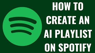 How to Create an AI Playlist on Spotify
