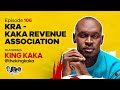 MIC CHEQUE PODCAST | Episode 106 | KRA - Kaka Revenue Association Feat. KING KAKA