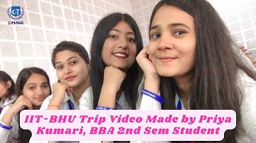 IIT-BHU Trip Video Made by Priya Kumari, BBA 2nd SEM Student