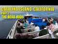 🛳 CATALINA ISLAND, CALIF:  BOAT RIDE to AVALON