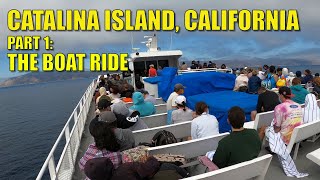 🛳 CATALINA ISLAND, CALIF: BOAT RIDE to AVALON