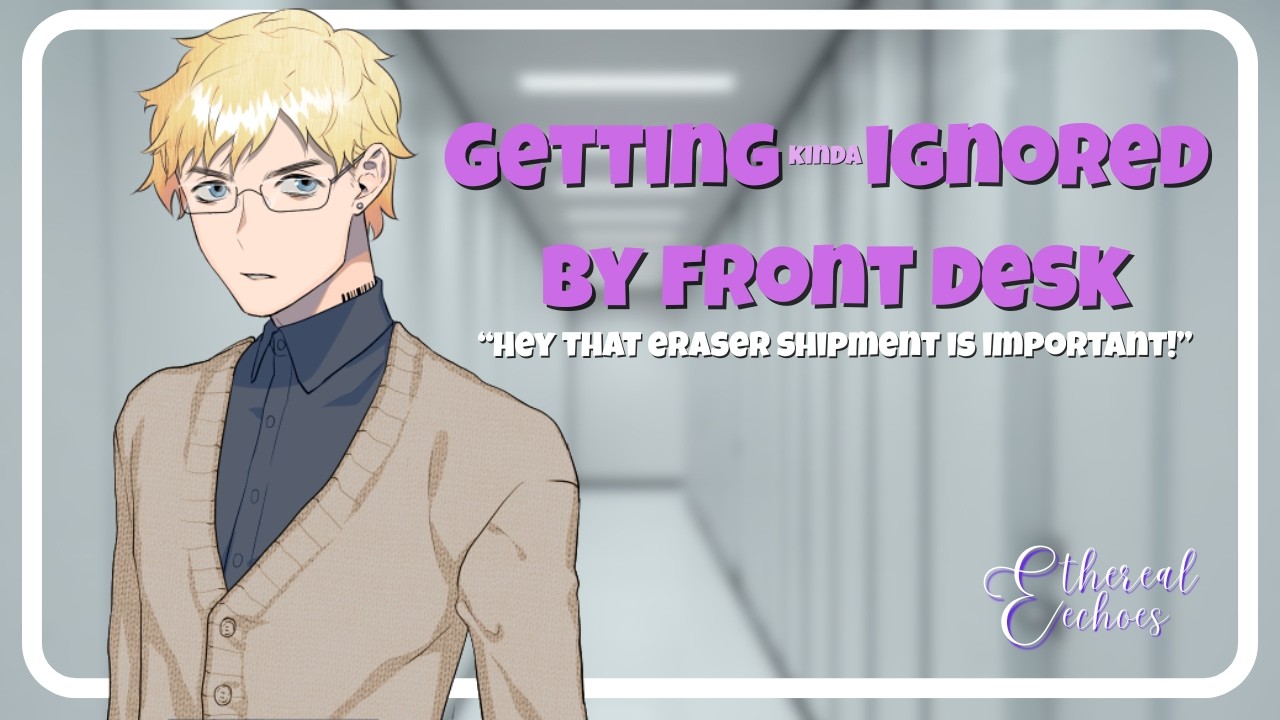 Front Desk Worker Kinda Ignores You [Custom Keyboard Clicky Clacks] [kinda silly]