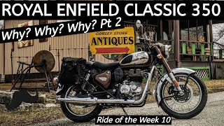 Royal Enfield Classic 350  Long Ride Why?  Pt 2 Wahoo!