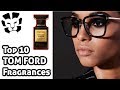 BEST FRAGRANCES TO WEAR | TOP 10 TOM FORD PERFUMES