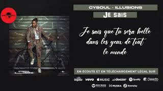 Cysoul - Je sais [Lyrics Officiel] Directed By Authentik