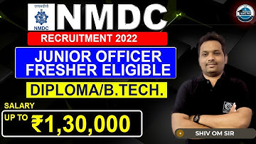 NMDC Recruitment 2022!Junior Officer Trainee ! B.Tech./Diploma !!Fresher