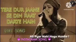Tere Dur Jaane Se Din Raat Darte Hai Lofi song instagram viral song lofi lyrics best song lofi king