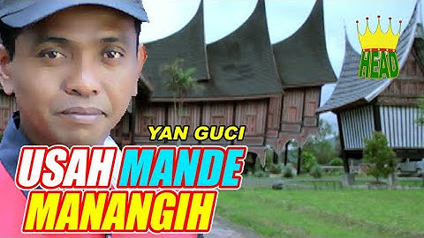 DENDANG MINANG "USAH MANDE MANANGIH" ~ YAN GUCCI