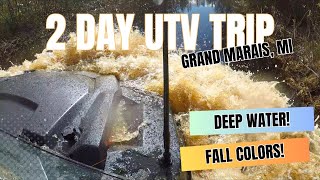 UTV Two Day Trip in the Michigan Upper Peninsula  Grand Marais, deep water & fall colors