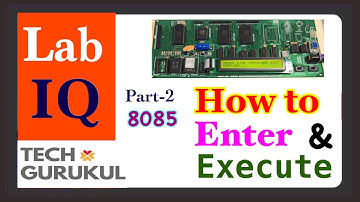 3# 8085 Microprocessor(Part II)  - How to Enter and Execute a Program on Trainer kit | Tech Gurukul.