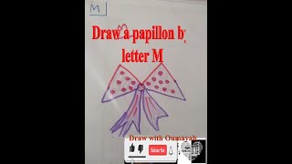 letter M #draw a papillon By letter M #رسم بابيون بالحروف الإنكليزية @draw with Oumayah