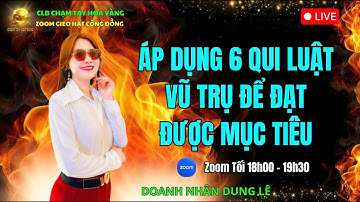 ÁP DỤNG 6 QUI LUẬT VŨ TRỤ ĐỂ ĐẠT ĐƯỢC MỤC TIÊU
