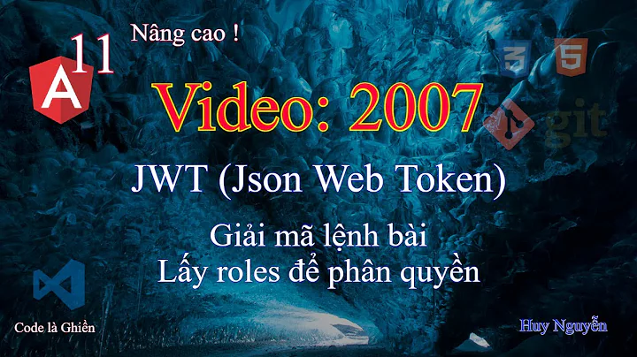 2007 - Angular 11 - JWT (Json Web Token) - Giải mã lệnh bài ! Lấy roles để phân quyền.