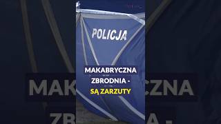 Makabryczna Zbrodnia W Czernikach. Są Zarzuty