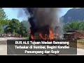 Bus ALS Tujuan Medan - Semarang Terbakar di Sumbar, Begini Kondisi Penumpang dan Sopir
