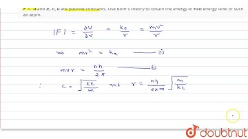 Suppose the potential energy between electron and proton at a distance `r` is given by `U=