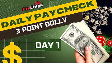 3 Point Dolly - Day 1 - Craps Daily Paycheck