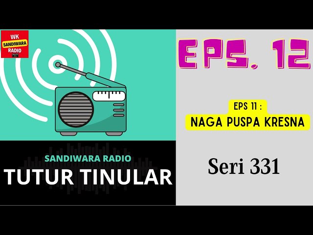TUTUR TINULAR - Seri 331 Episode 12. Naga Puspa Kresna [HQ Audio] class=