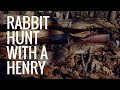 Rabbit Hunt with a Henry .410 Lever Action Shotgun