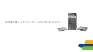 Cisco 8800 Series Router – Replacing a Line card