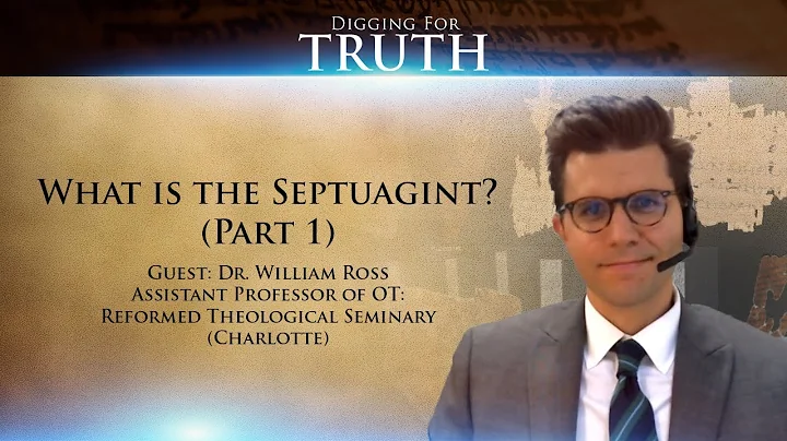 What is the Septuagint? (Part One): Digging for Truth Episode 112