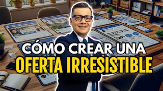 ¿Cómo crear una oferta irresistible?