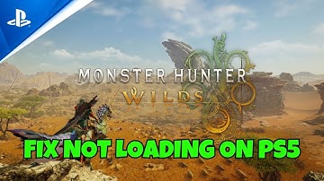How To Fix Monster Hunter Wilds Stuck on Loading Screen/Not Loading Error On PS5