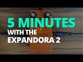 5 minutes with the expandora squared  pedal demo