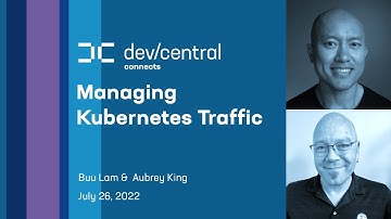 Managing Kubernetes Traffic, with Amir Rawdat - DevCentral Connects