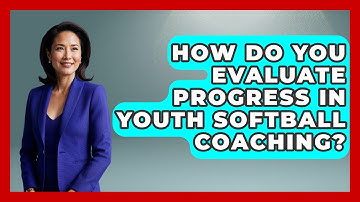 How Do You Evaluate Progress in Youth Softball Coaching? | Softball Basics and Beyond News