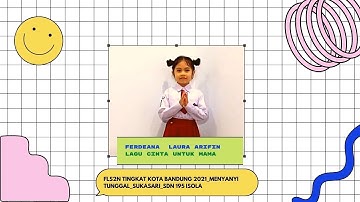 Thumbnail of FLS2N KOTA BANDUNG 2021_MENYANYI TUNGGAL_SDN 195 ISOLA_KECAMATAN SUKASARI_LAGU CINTA UNTUK MAMA