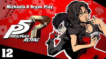 『Michaela & Bryan Play』Persona 5 Royal - Part 12
