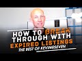 Best of Kevin @ Seven - HOW TO BREAK THROUGH WITH EXPIRED LISTINGS - KEVIN WARD