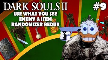 Dark Souls 2 - Use What You See - Enemy & Item Randomizer Redux - Episode 9