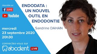 Sandrine Dahan - Endodata : Un nouvel outil en endodontie