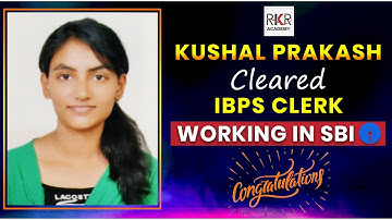 Cleared IBPS Clerk | Working in SBI | Kushal Prakash | Congratulations
