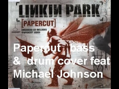 linkin-park---papercut-bass-&-drum-cover-feat-michael-johnson