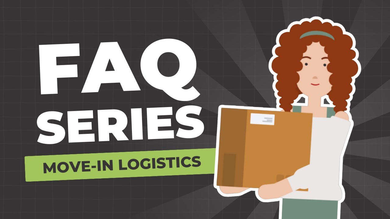 Logistics Faq FAQ Series: Move-In Logistics - YouTube