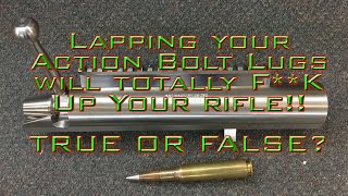 Lapping Rifle Action Lugs will DESTROY your Rifle!  Don't do it???