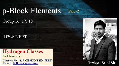 p-block Elements (group 16, 17, 18) || Pnicogens, Halogens, Noble Gases ft. Tirthpal Saini