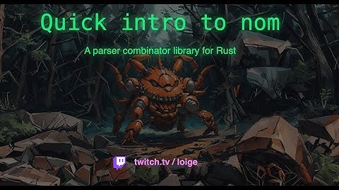 Intro to nom, a parser combinator library for Rust