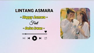 HAPPY ASMARA FEAT DELVA - LINTANG ASMARA || LIRIK LAGU