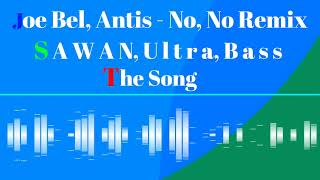 Joe Bel Anlis No No / Sawan Ultra Bass 🔊