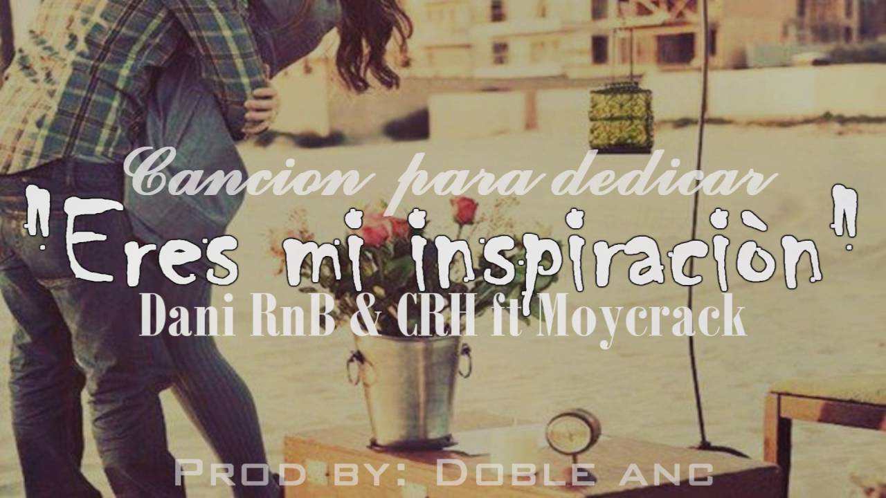 las mejores canciones para dedicar 2017