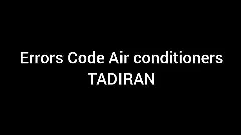 Errors Code Air Conditioners TADIRAN