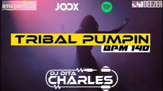 TRIBAL PUMPIN BREAKBEAT_BPM_140 (DJ DITA CHARLES REMIX)
