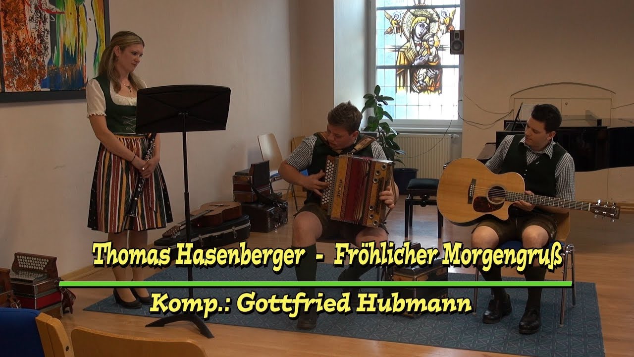 Thomas Hasenberger - Fröhlicher Morgengruß -  Komp. Gottfried Hubmann