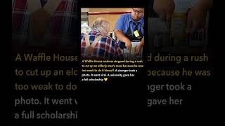 Waffle House Waitress Stops During a Rush to Help Elderly Man — Then Gets a Full Scholarship ❤️